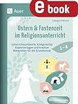 Die Fastenzeit bis Ostern: Eine Analyse religiöser Praktiken und ihrer Produkte